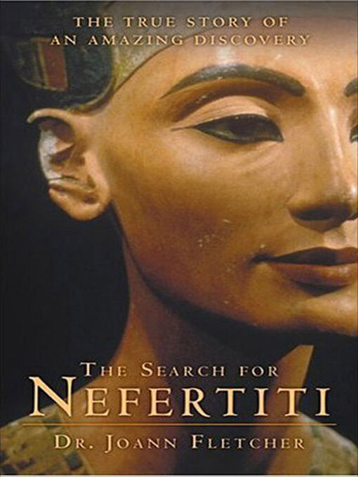 Title details for The Search for Nefertiti by Joann Fletcher - Wait list